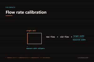 Diagram of flow rate calibration: measure the single wall thickness with calipers, then scale the existing flow by target width divided by measured width.